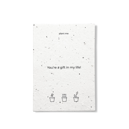 Seed Paper Card 'You're a gift in my life!'